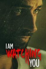 I Am Watching You (2016)