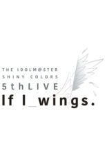 THE IDOLM@STER SHINY COLORS 5thLIVE If I_wings (2023)