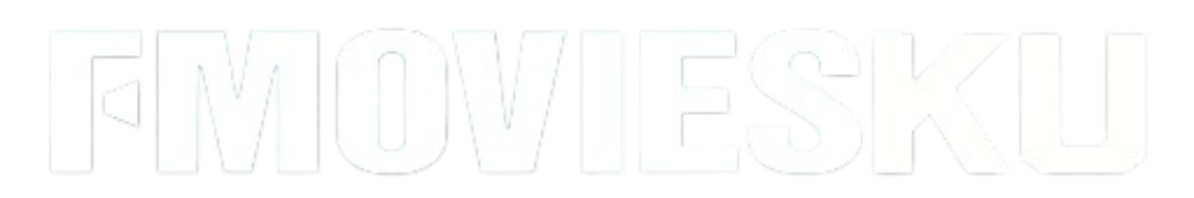 FMOVIESKU - Watch All Movies TV Series TV Shows Full Online Free